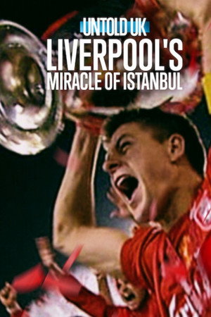 Perde Arkası - Birleşik Krallık: Liverpool\'un İstanbul Mucizesi